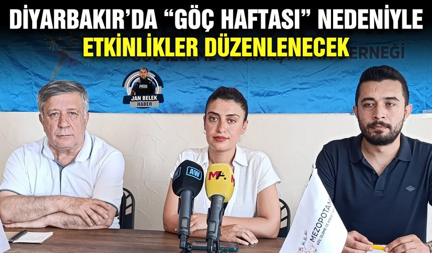 Diyarbakır’da “Göç Haftası” nedeniyle etkinlikler düzenlenecek