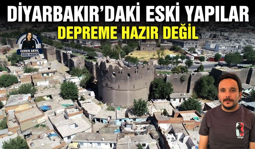 Diyarbakır’daki eski yapılar depreme hazır değil