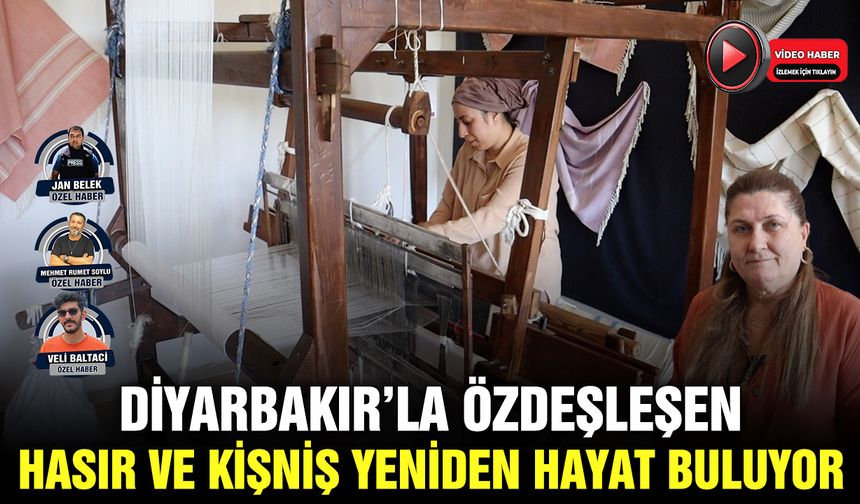 Diyarbakır’la özdeşleşen hasır ve kişniş yeniden hayat buluyor