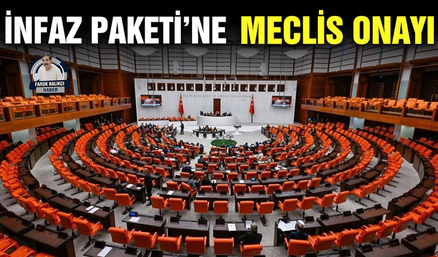 İnfaz Paketi’ne Meclis onayı