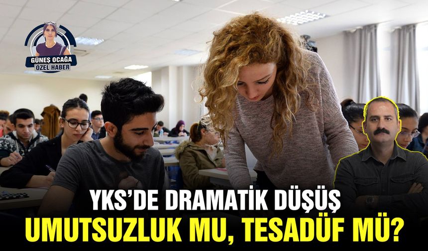 YKS’de dramatik düşüş: Umutsuzluk mu, tesadüf mü?