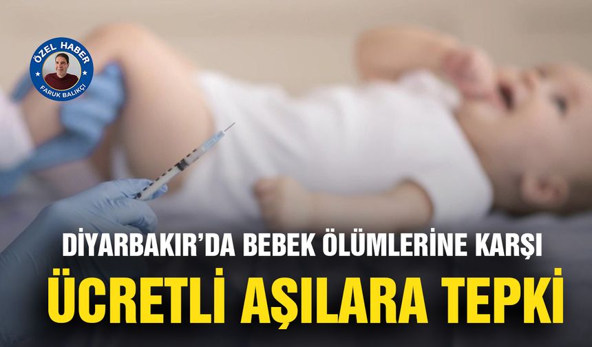 Diyarbakır’da bebek ölümlerine karşı ücretli aşılara tepki