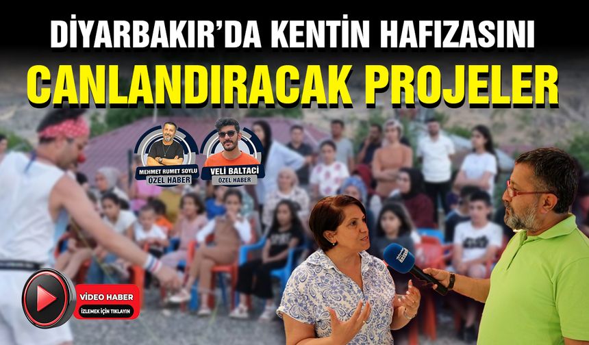 Diyarbakır’da, kentin hafızasını yeniden canlandıracak projeler