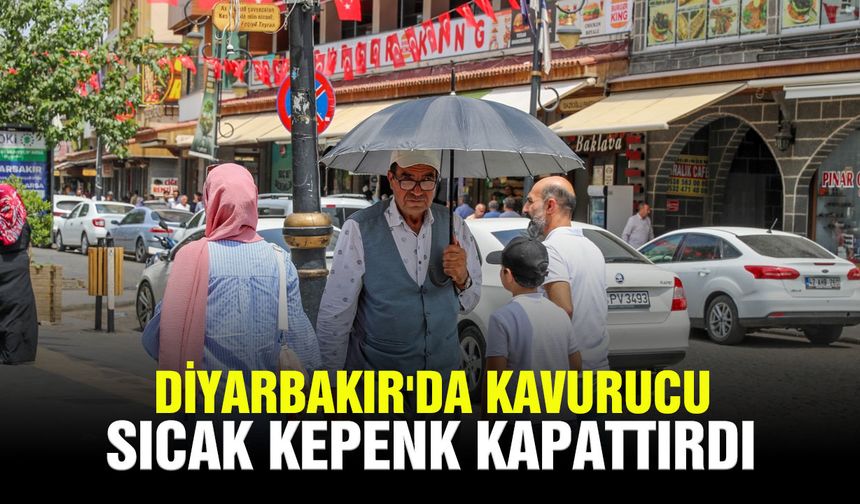 Diyarbakır'da kavurucu sıcak kepenk kapattırdı