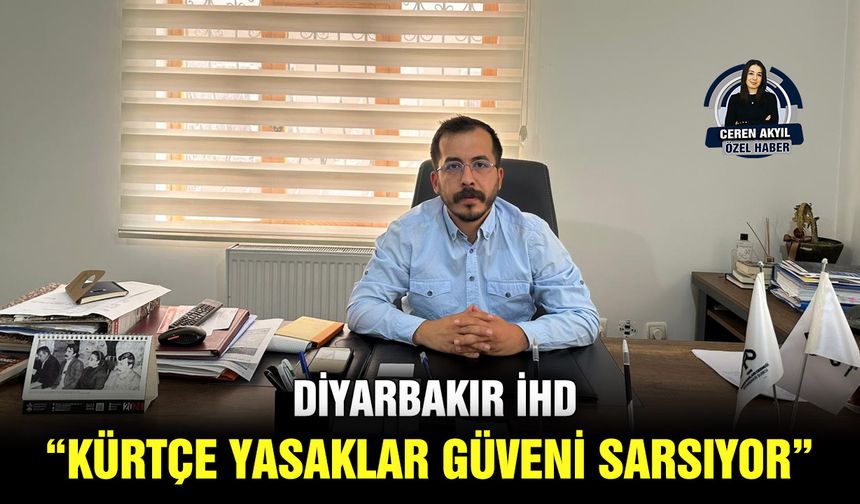 Diyarbakır İHD: “Kürtçe yasaklar güveni sarsıyor”