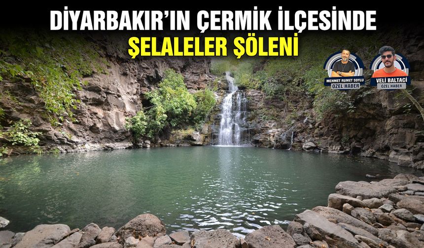 Diyarbakır’ın Çermik ilçesinde şelaleler şöleni