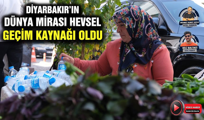 Diyarbakır’ın Dünya Mirası Hevsel, geçim kaynağı oldu