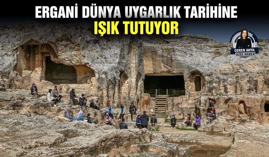 Ergani dünya uygarlık tarihine ışık tutuyor