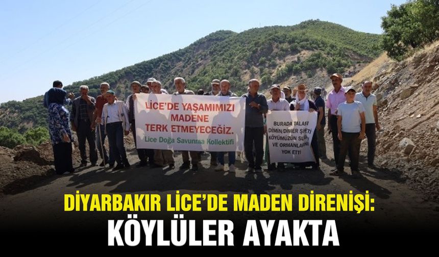 Diyarbakır Lice’de maden direnişi: Köylüler ayakta
