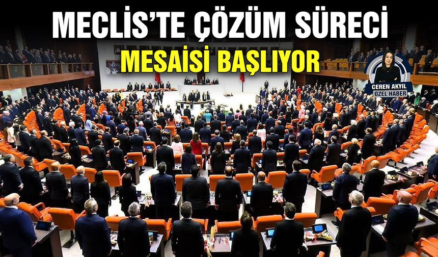 Meclis’te çözüm süreci mesaisi başlıyor