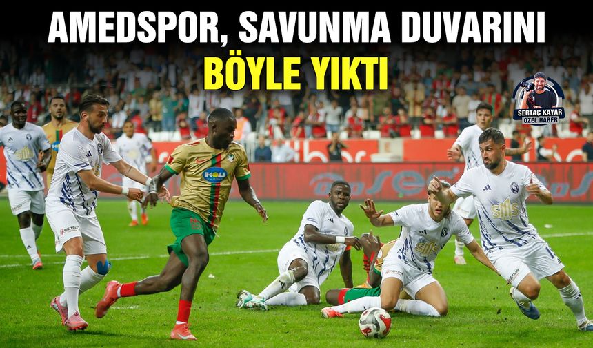 Amedspor, savunma duvarını böyle yıktı