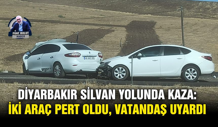 Diyarbakır Silvan yolunda kaza: İki araç pert oldu, vatandaş uyardı