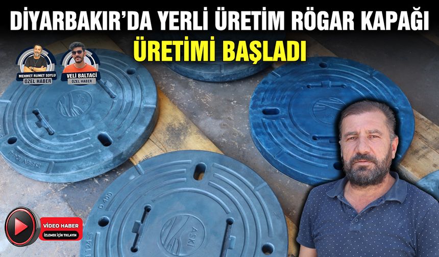 Diyarbakır’da yerli üretim rögar kapağı üretimi başladı