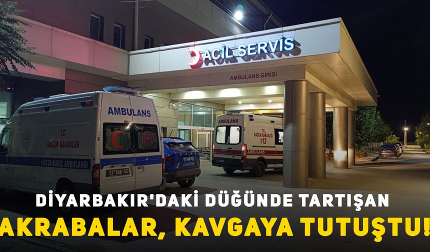 Diyarbakır'daki düğünde tartışan akrabalar, kavgaya tutuştu!