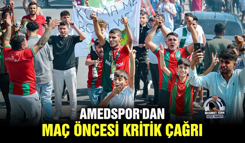 Amedspor'dan maç öncesi kritik çağrı