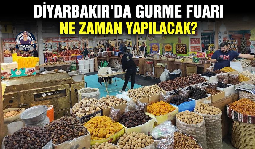 Diyarbakır’da Gurme Fuarı ne zaman yapılacak?