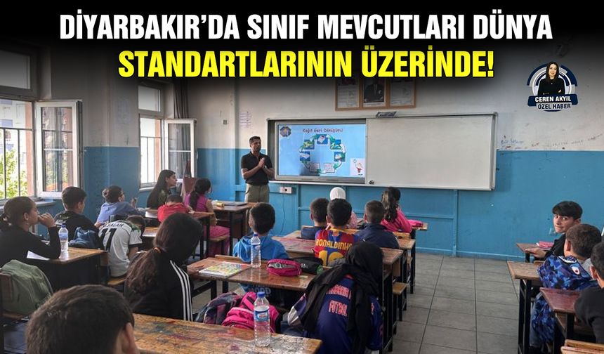 Diyarbakır’da sınıf mevcutları dünya standartlarının üzerinde!
