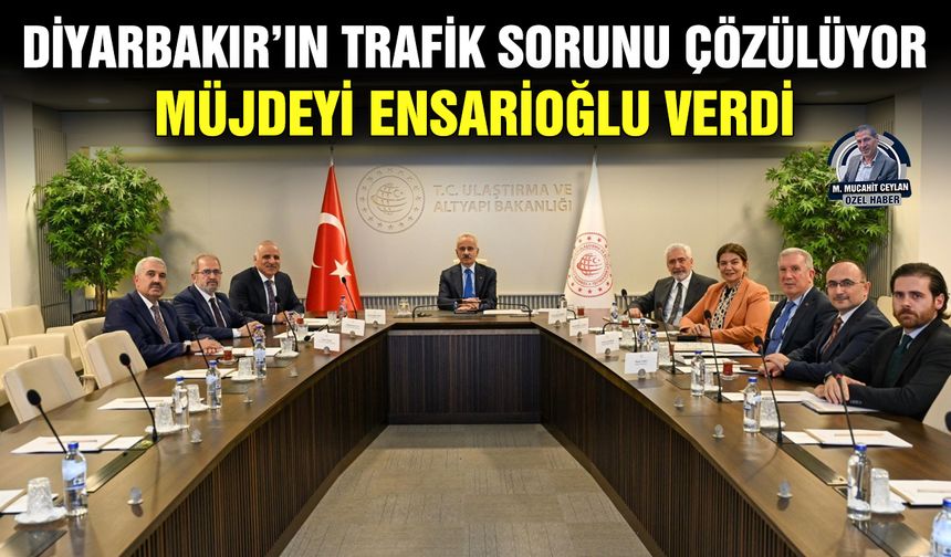 Diyarbakır’ın trafik sorunu çözülüyor. Müjdeyi Ensarioğlu verdi