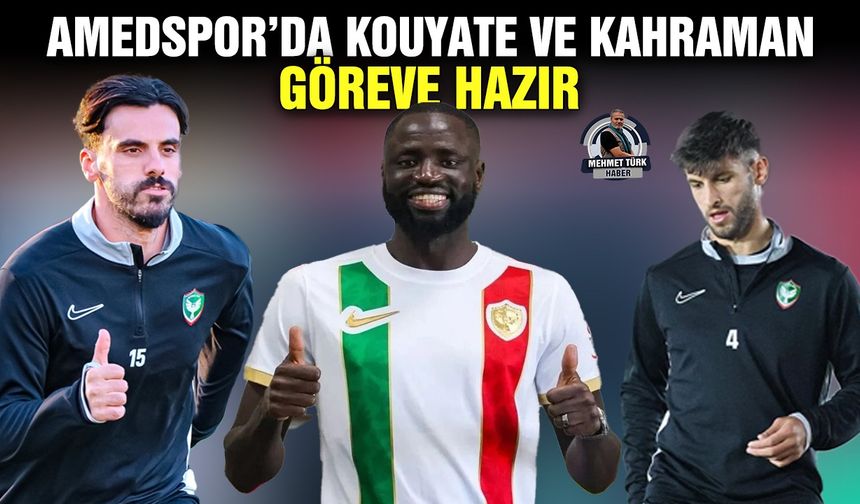 Amedspor’da Kouyate ve Kahraman göreve hazır