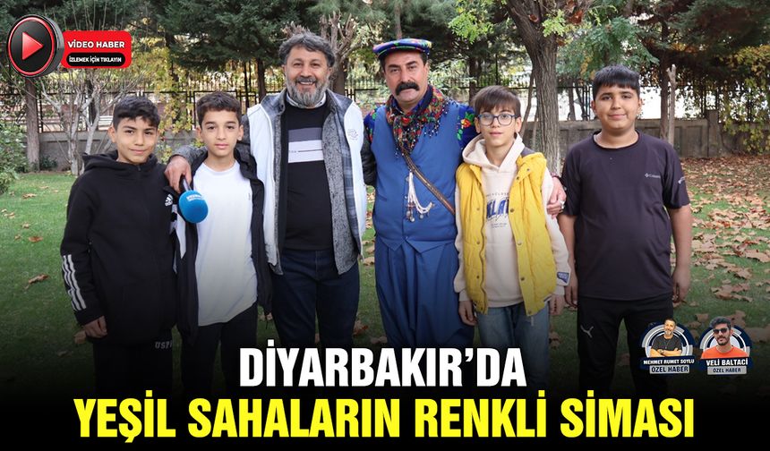 Diyarbakır’da yeşil sahaların renkli siması