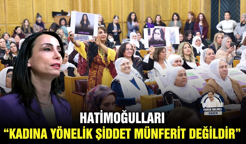 Hatimoğulları: “Kadına yönelik şiddet münferit değildir”