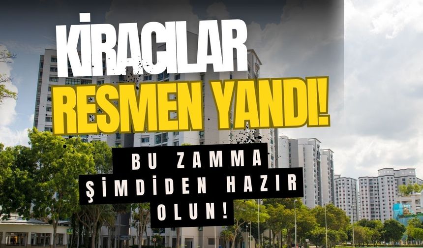 Kiracılara Resmen Soğuk Duş: Bu Zamma Şimdiden Hazır Olun