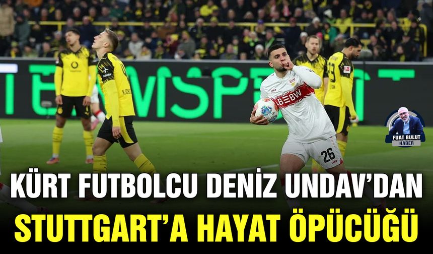 Kürt futbolcu Deniz Undav’dan Stuttgart’a hayat öpücüğü