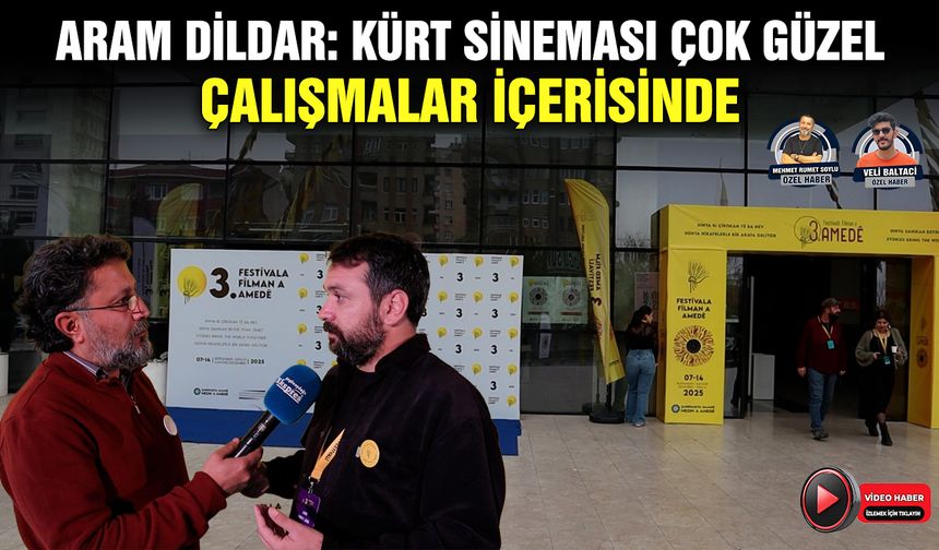 Aram Dildar: Kürt sineması çok güzel çalışmalar içerisinde
