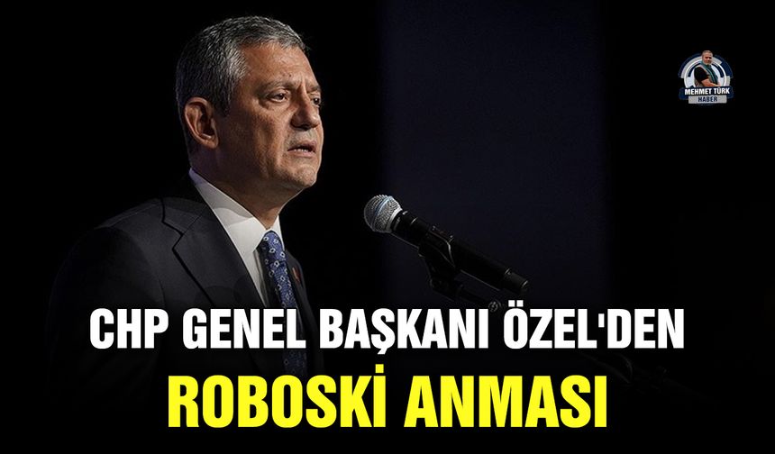 CHP Genel Başkanı Özel'den Roboski anması