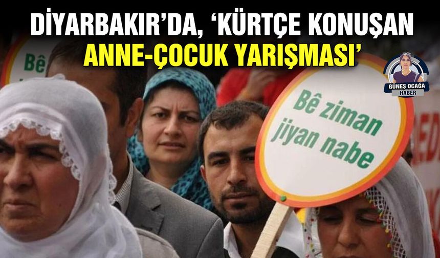 Diyarbakır’da, ‘Kürtçe konuşan anne-çocuk yarışması’