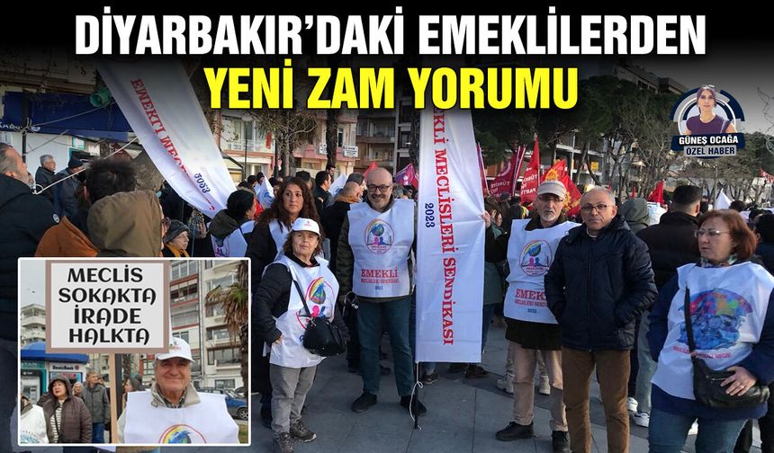 Diyarbakır’daki emeklilerden yeni zam yorumu