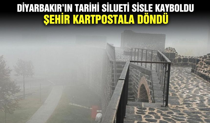 Diyarbakır’ın tarihi silueti sisle kayboldu: Şehir kartpostala döndü