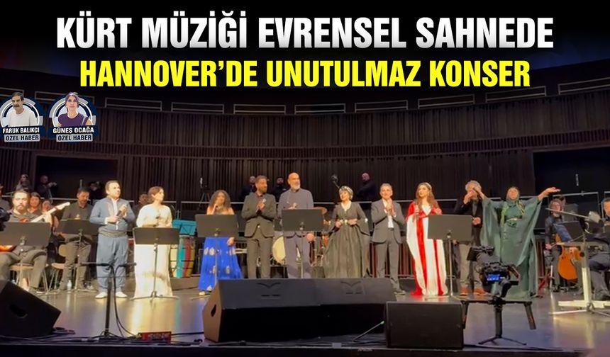 Kürt müziği evrensel sahnede: Hannover’de unutulmaz konser