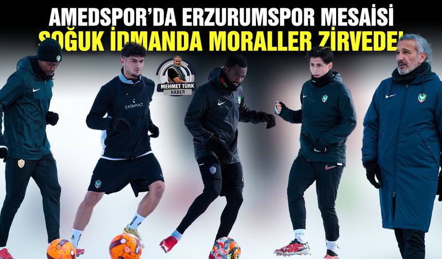 Amedspor’da Erzurumspor mesaisi: Soğuk idmanda moraller zirvede!