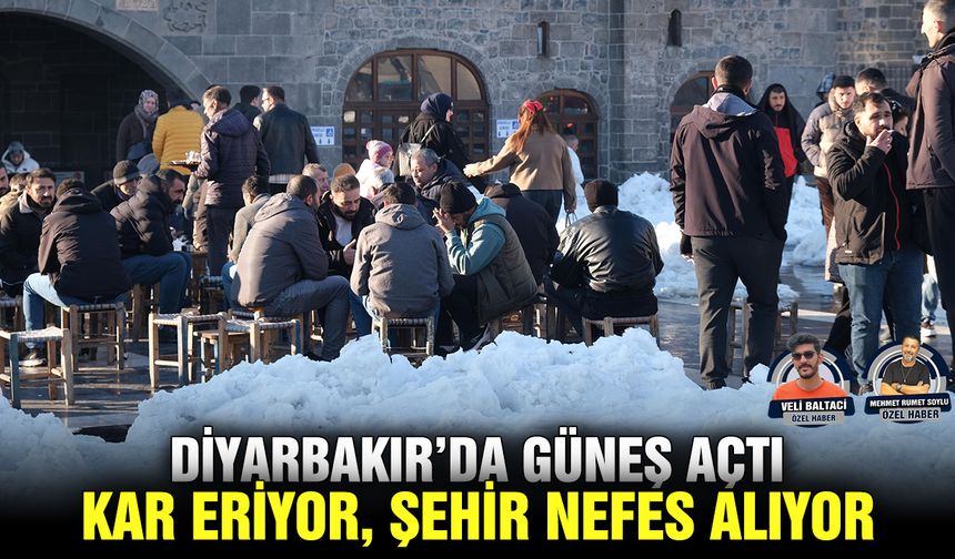 Diyarbakır’da güneş açtı: Kar eriyor, şehir nefes alıyor