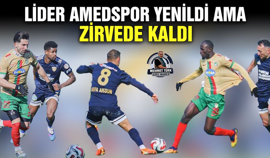 Lider Amedspor yenildi ama zirvede kaldı