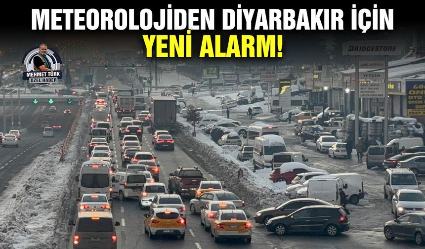 Meteorolojiden Diyarbakır için yeni alarm!