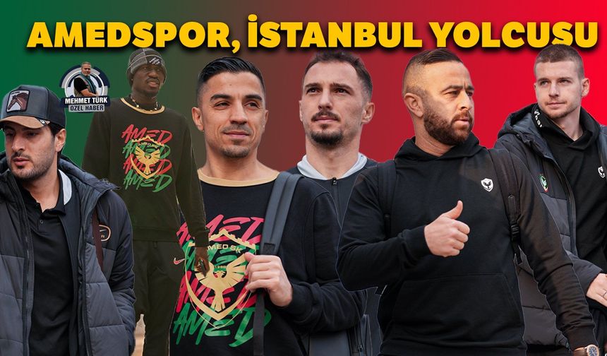 Amedspor, İstanbul yolcusu