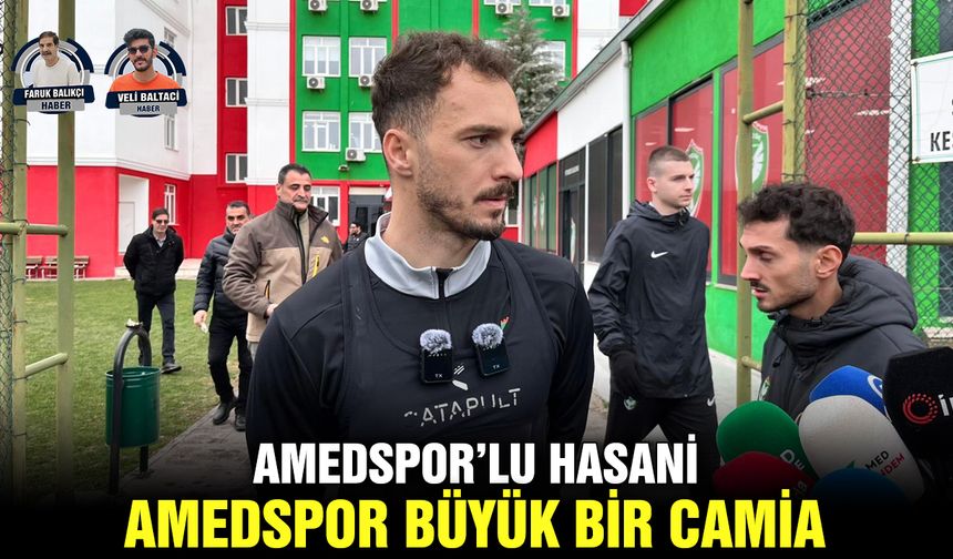 Amedspor’lu Hasani: Amedspor büyük bir camia