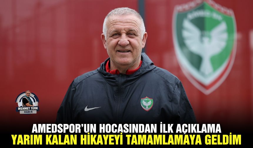 Amedspor’un hocasından ilk açıklama: Yarım kalan hikayeyi tamamlamaya geldim