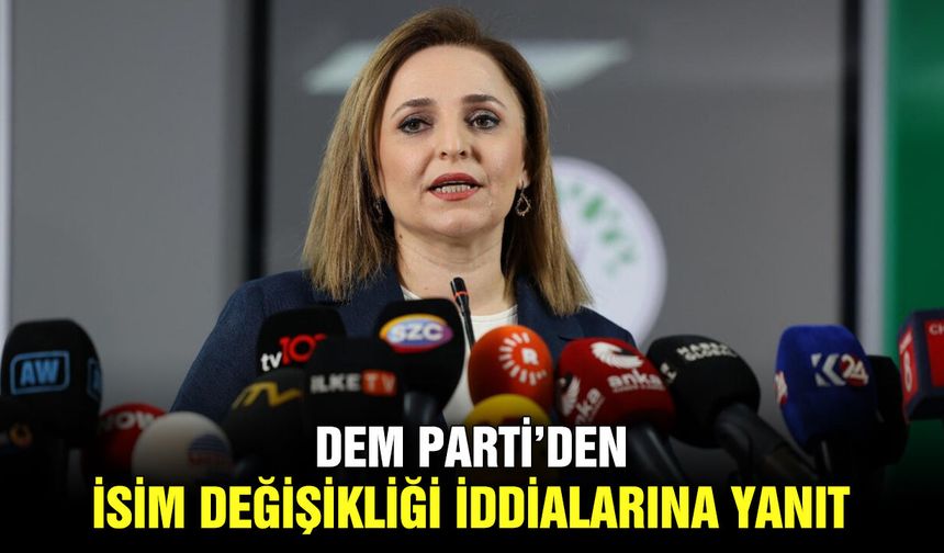 DEM Parti’den isim değişikliği iddialarına yanıt