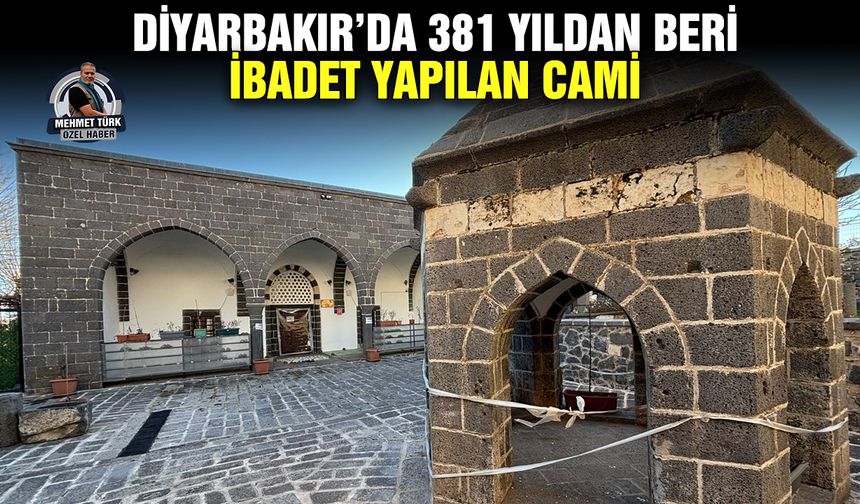 Diyarbakır’da 381 yıldan beri ibadet yapılan cami