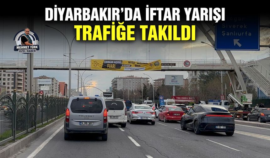 Diyarbakır’da iftar yarışı trafiğe takıldı