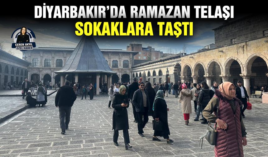 Diyarbakır’da Ramazan telaşı sokaklara taştı