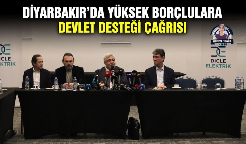 Diyarbakır’da yüksek borçlulara devlet desteği çağrısı