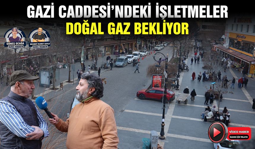 Gazi Caddesi’ndeki işletmeler, doğal gaz bekliyor