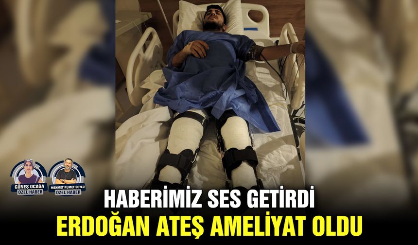 Haberimiz ses getirdi: Erdoğan Ateş ameliyat oldu