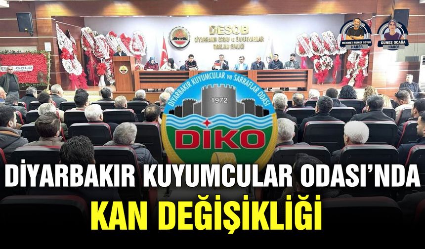 Diyarbakır Kuyumcular Odası’nda kan değişikliği