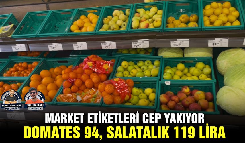 Market etiketleri cep yakıyor: Domates 94, Salatalık 119 Lira
