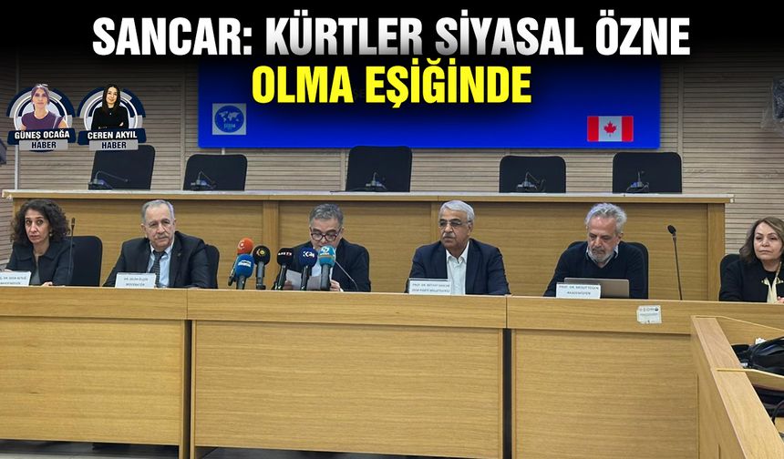 Sancar: Kürtler siyasal özne olma eşiğinde